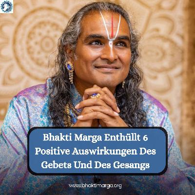 Bhakti Marga Enthüllt 6 Positive Auswirkungen Des Gebets Und Des Gesangs Bhakti Marga Enthüllt 6 Positive Auswirkungen Des Gebets Und Des Gesangs
