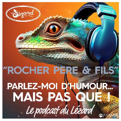 "Les Rocher parlez-moi d'humour mais pas que...!"