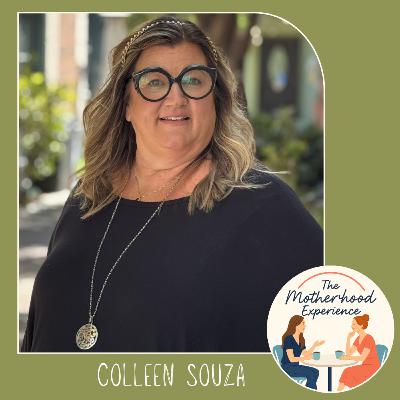 114 Living by the Mantras of Life & Motherhood with Colleen Souza 114 Living by the Mantras of Life & Motherhood with Colleen Souza