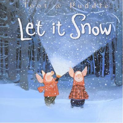 Toot & Puddle: Let it Snow - by Holly Hobbie
