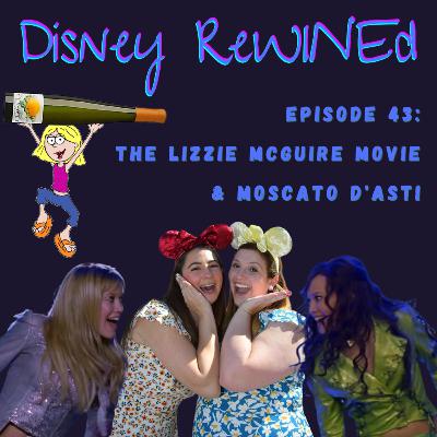 43: The Lizzie McGuire Movie & Moscato d’Asti