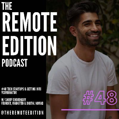 #48 Tech Startups & Getting into YCombinator - Sabby Choudhary - Founder, Marketer & Digital Nomad #48 Tech Startups & Getting into YCombinator - Sabby Choudhary - Founder, Marketer & Digital Nomad