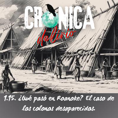 1.15. ¿Qué pasó en Roanoke? El caso de los colonos desaparecidos.