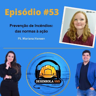 Episódio #53 - Prevenção de Incêndios: das normas à ação (Mariana Hansen)