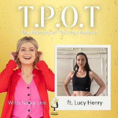 #3 Fitness, Nutrition & Thriving with Lucy Henry #3 Fitness, Nutrition & Thriving with Lucy Henry