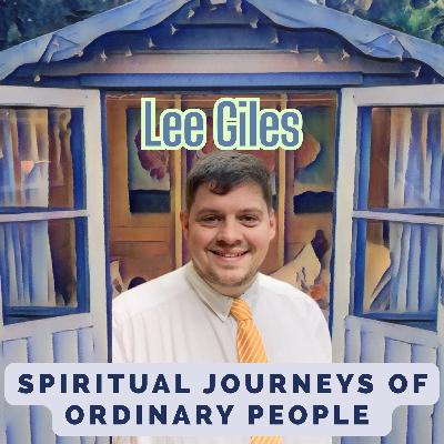 Spiritual Journey's Of Ordinary People - Lee Giles Part 2