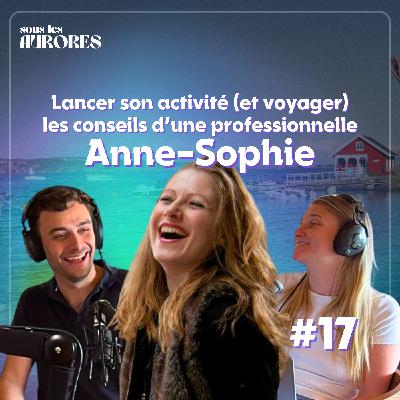 #17 - LANCER UNE ACTIVITÉ (ET VOYAGER) EN NORVÈGE : LES CONSEILS D'ANNE-SOPHIE, ENTREPRENEUSE (2/2)