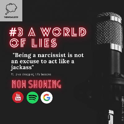 #3 A world of lies | Think(A)Loud Podcast