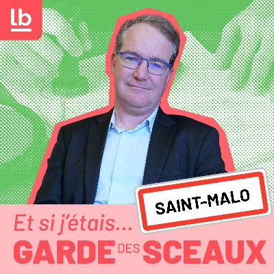 Et si j’étais Garde des Sceaux — Réformer la justice : parole au Barreau de Saint-Malo