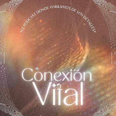 EP. 0 BIENVENIDXS A CONEXIÓN VITAL