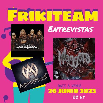 FRIKITEAM 297 entrevista en el estudio Maggots y por teléfono AGAINST MYSELF