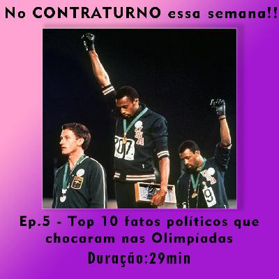 #5 - Top 10 fatos políticos que chocaram as Olimpíadas!