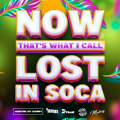 Now That's What I Call Lost In Soca Hosted By Barry