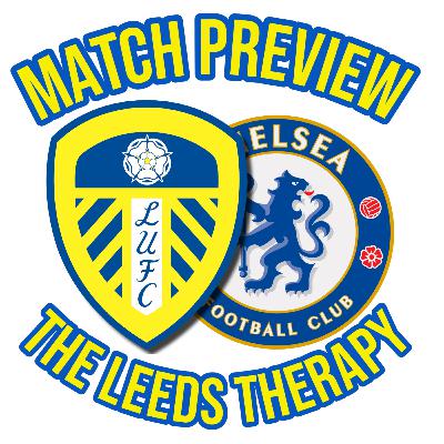 Leeds United Preview Show - Chelsea at Home up next