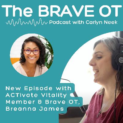 Ep. 49: Neurodivergent OTs Discuss Creating a Practice That Actually Works for You With Guest, Breanna James