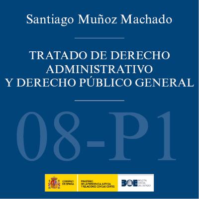 BOE-003-T08_P1. Tratado de Derecho administrativo y Derecho público general. Tomo 8: La organización territorial del Estado. Parte primera_P1