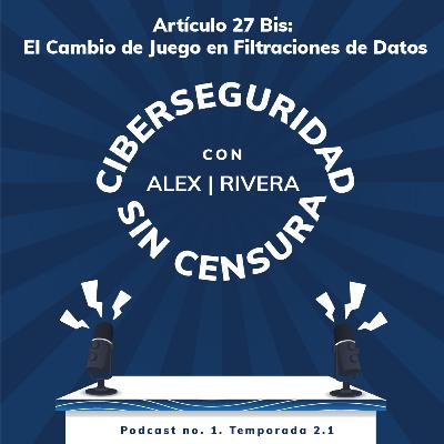 Artículo 27 Bis: El Cambio de Juego en Filtraciones de Datos