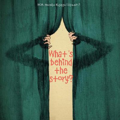 What’s behind the story? What’s behind the story?