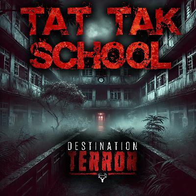 TAT TAK SCHOOL – Where Education Meets Terror