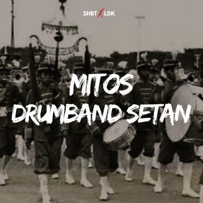 SHBT X LDK 15 - MITOS DRUMBAND SETAN