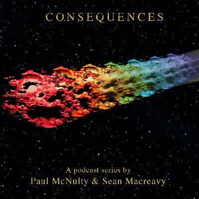 The Consequences Podcast 81 - The Dean and Us