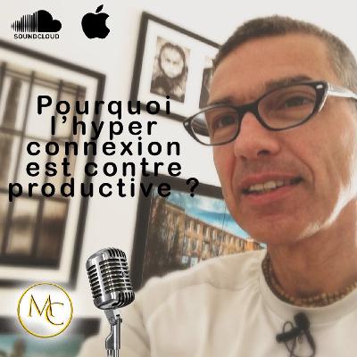 Pourquoi l’hyper connexion est contre-productive