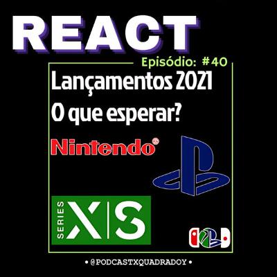 🎙️Epi #247 - [React] Reagindo ao episódio: #40 - Lançamentos 2021. O que esperar?