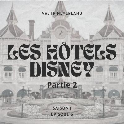 Les hôtels Disney (partie 2)