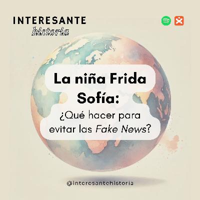 La niña Frida Sofía: ¿Qué hacer para evitar las Fake News?
