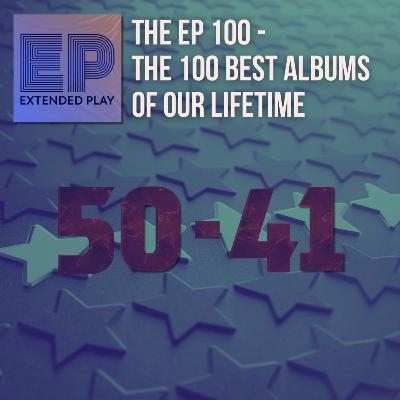 The 100 Best Albums of Our Lifetime (#50-#41)