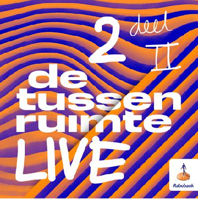 10. De Tussenruimte LIVE 2. deel II 10. De Tussenruimte LIVE 2. deel II