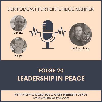 #20 - Leadership in Peace #20 - Leadership in Peace