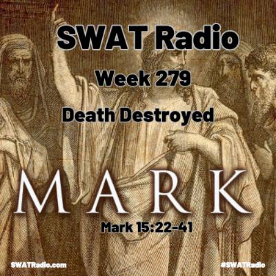SWAT - 11-21 - Week 279 - Death Destroyed