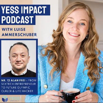 Nr. 12 Alan Frei - From Sextech Entrepreneur to Future Olympic Curler & Life Hacker