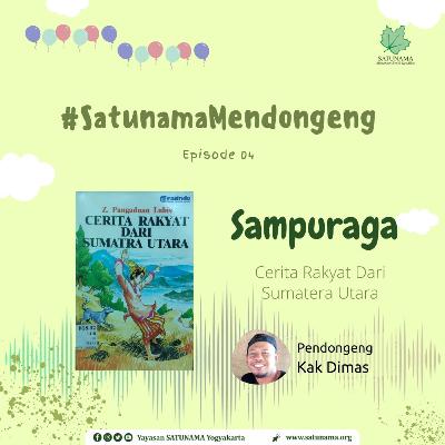 #SatunamaMendongeng - Episode 04 : SAMPURAGA