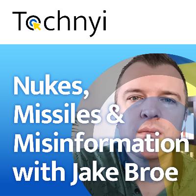 Nukes, Missiles, & Misinformation with Jake Broe Part 2/2 Nukes, Missiles, & Misinformation with Jake Broe Part 2/2