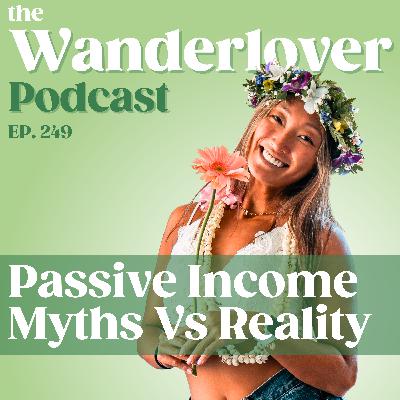 249 ✧ Passive Income Myths Vs Reality 249 ✧ Passive Income Myths Vs Reality