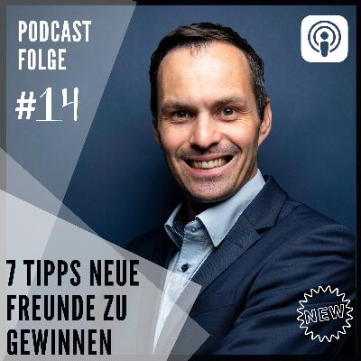 #14: 7 Tipps wie du erfolgreich neue Freunde gewinnen kannst! (aus dem Buch von Dale Carnegie)