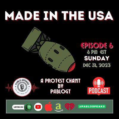 EP 6: Made in the USA - A Protest Chant