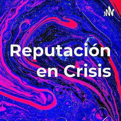 #PRTalk Hablemos del manejo de crisis de reputación en organizaciones