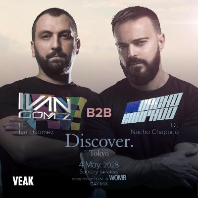 IVAN GOMEZ B2B NACHO CHAPADO LIVE SET at DISCOVER TOKYO 4 MAY 2025 (JAPAN)