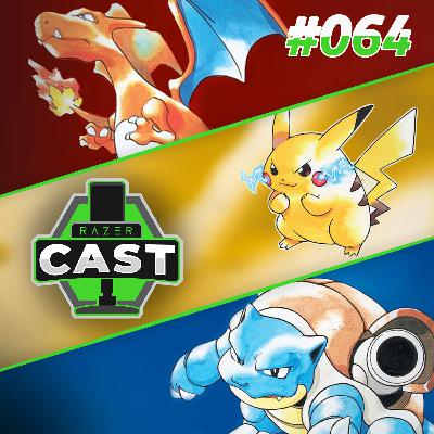 RazerCast #064 | 25 Anos de Pokémon Red e Green!