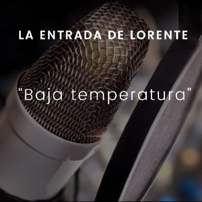 Baja temperatura: La entrada de Lorente