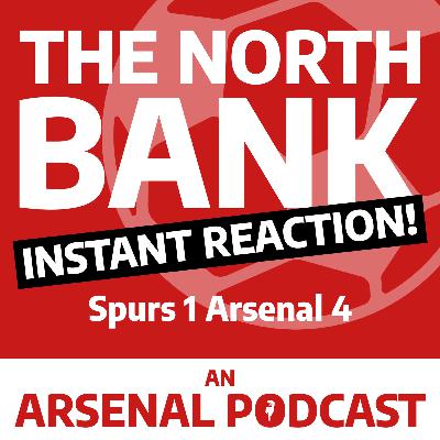 Spurs 1 Arsenal 4 - INSTANT REACTION!
