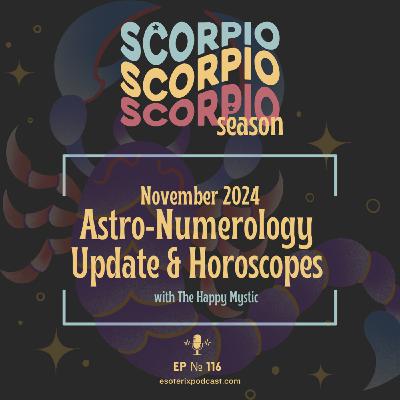 Episode 116: November Astro-Numerology Update & Horoscopes