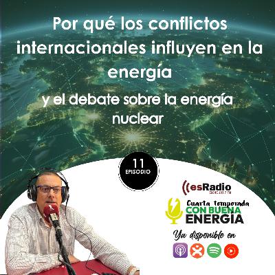 Por qué los conflictos internacionales influyen en la energía y el debate sobre la energía nuclear Por qué los conflictos internacionales influyen en la energía y el debate sobre la energía nuclear