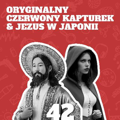 42. Oryginalny Czerwony Kapturek & Jezus w Japonii