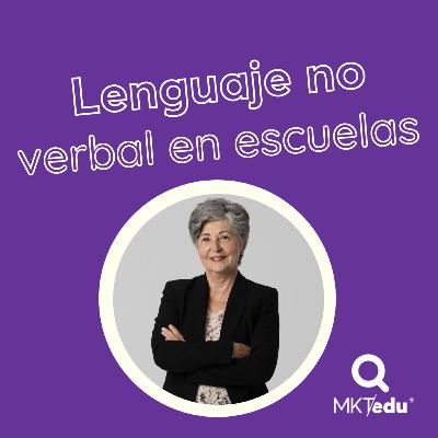 Lenguaje no verbal para directivos de colegios y profesores (Entrevista con Teresa Baró)