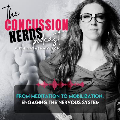 EP 104: From Meditation to Mobilization: Engaging the Nervous System EP 104: From Meditation to Mobilization: Engaging the Nervous System