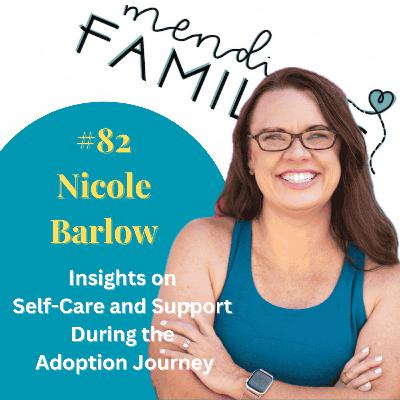 82. Insights on Self-Care and Support during the Adoption Journey with Nicole Barlow